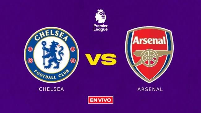EN VIVO Y EN DIRECTO: CHELSEA VS ARSENAL 