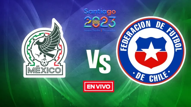 Chile Sub 23 vs Selección Mexicana Sub 23 EN VIVO