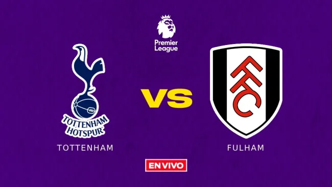 Tottenham vs Fulham EN VIVO