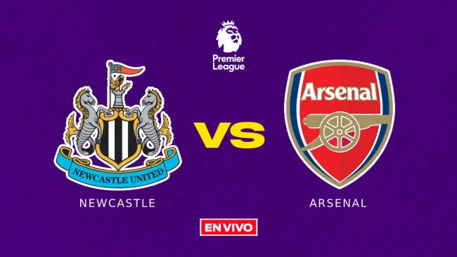 EN VIVO Y EN DIRECTO: NEWCASTLE VS ARSENAL 
