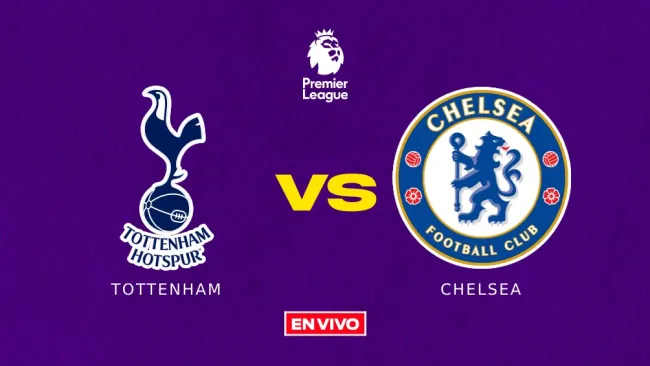 Tottenham vs Chelsea EN VIVO