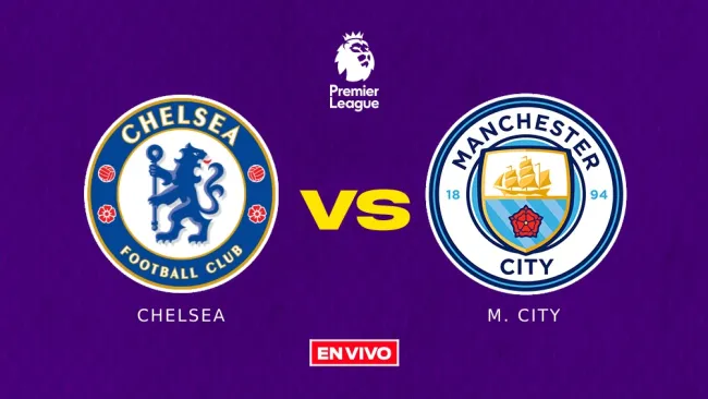 Chelsea vs Manchester City EN VIVO