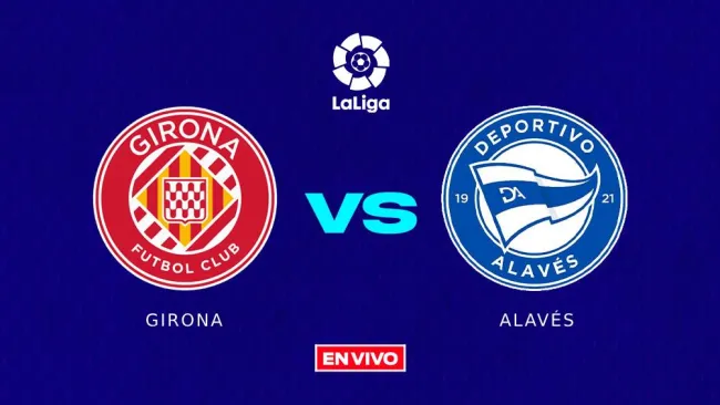 Girona vs Alavés EN VIVO La Liga Jornada 17