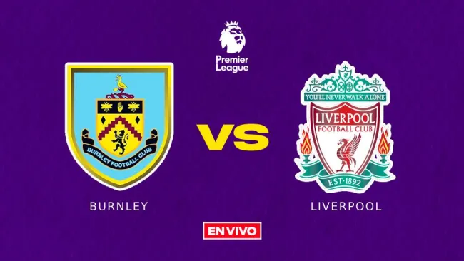 Burnley vs Liverpool EN VIVO Premier League Jornada 19