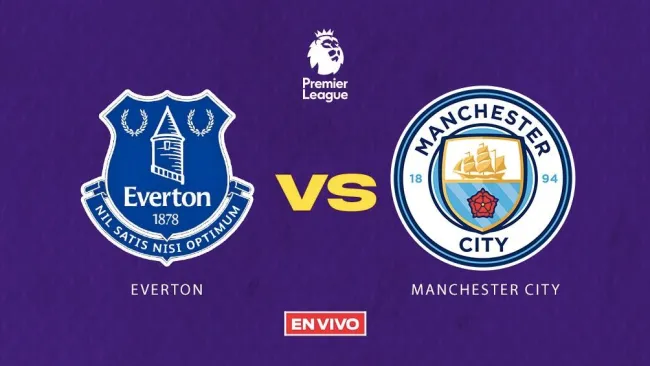 Everton recibe en Goodison Park al Manchester City