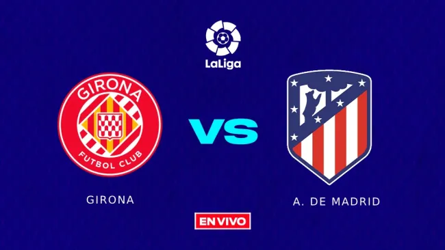 Girona vs Atlético de Madrid EN VIVO