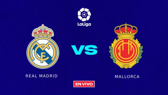 Real Madrid vs Mallorca EN VIVO