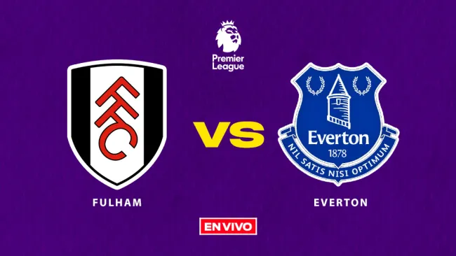 Fulham vs Everton Premier League EN VIVO Jornada 22