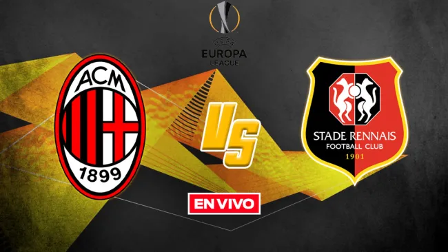 Milan vs Rennes EN VIVO UEFA Europa League Dieciseisavos de Final Ida