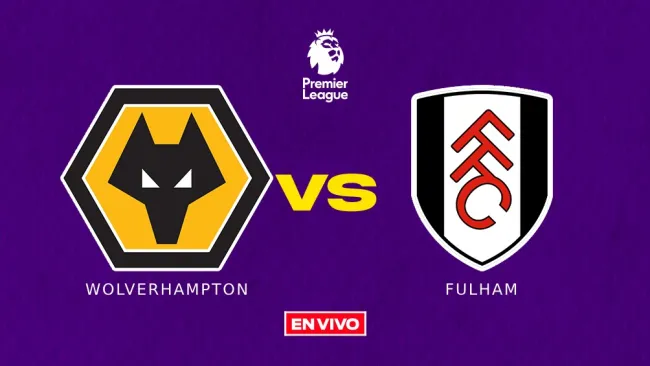 Wolverhampton vs Fulham EN VIVO ONLINE