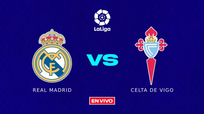 Real Madrid vs Celta de Vigo EN VIVO LaLiga Jornada 28