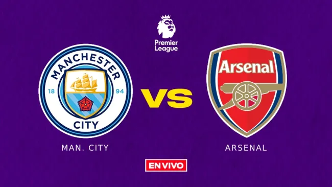 Manchester City vs Arsenal EN VIVO ONLINE