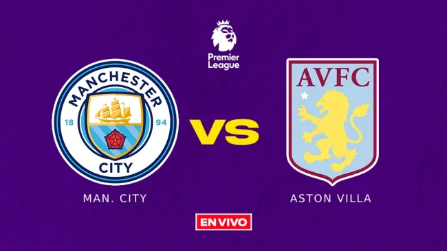 Manchester City vs Aston Villa EN VIVO ONLINE