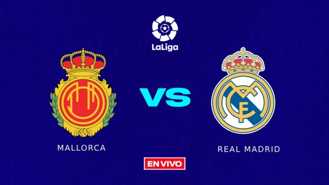 Mallorca vs Real Madrid EN VIVO ONLINE