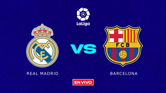 Real Madrid vs Barcelona EN VIVO LaLiga Jornada 32