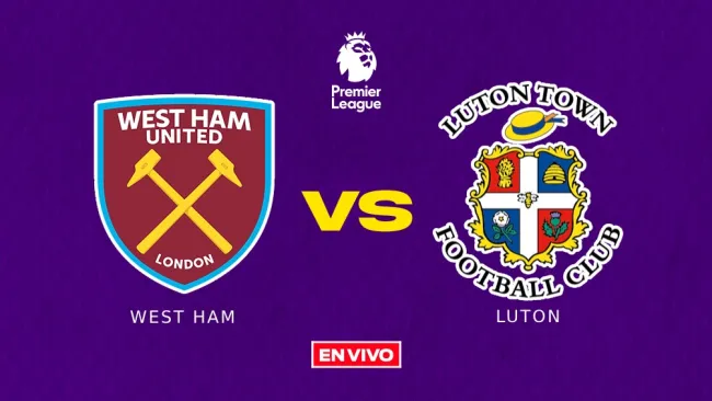 West Ham vs Luton Town EN VIVO Premier League Jornada 37