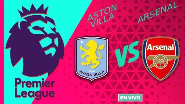 Aston Villa vs Arsenal EN VIVO ONLINE