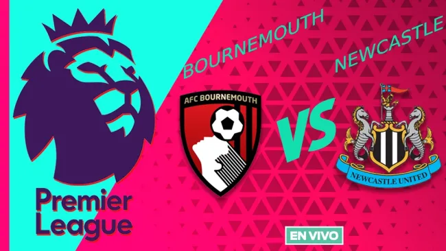 Bournemouth vs Newcastle EN VIVO Premier League Jornada 2