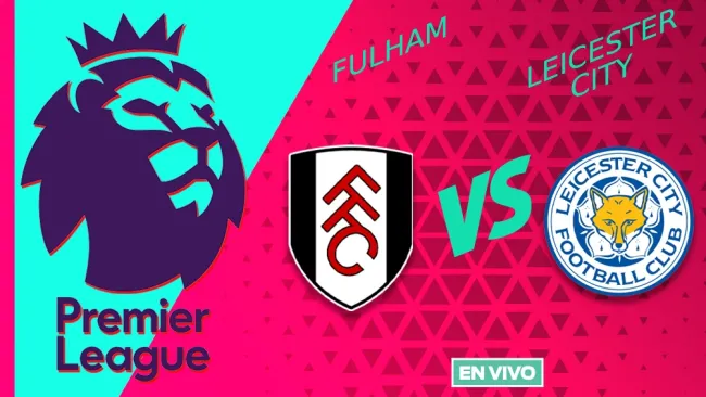 Fulham vs Leicester City EN VIVO Premier League Jornada 2