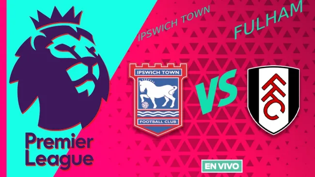 Ipswich Town vs Fulham EN VIVO ONLINE Premier League Jornada 3 