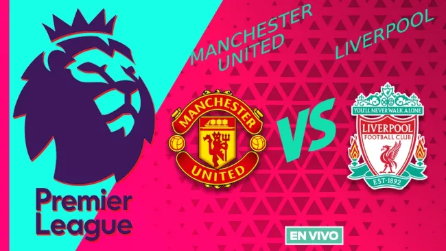 Manchester United vs Liverpool EN VIVO Premier League Jornada 3