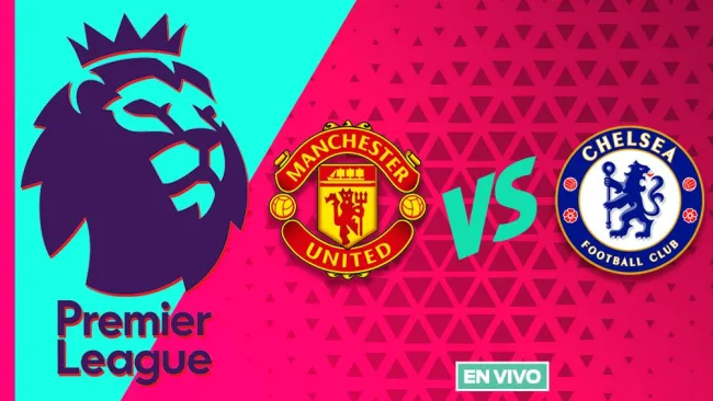 Manchester United vs Chelsea EN VIVO Premier League Jornada 10