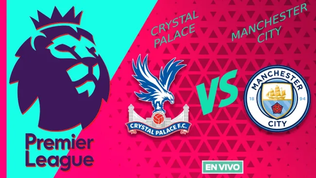 Crystal Palace vs Manchester City EN VIVO Premier League Jornada 15
