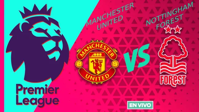 Manchester United vs Nottingham Forest EN VIVO Premier League Jornada 15