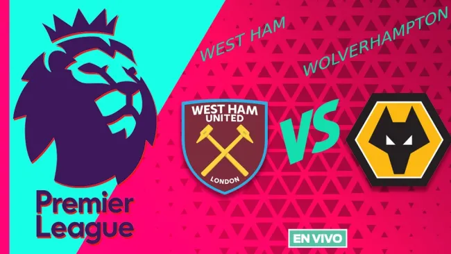 West Ham vs Wolverhampton EN VIVO Premier League Jornada 15