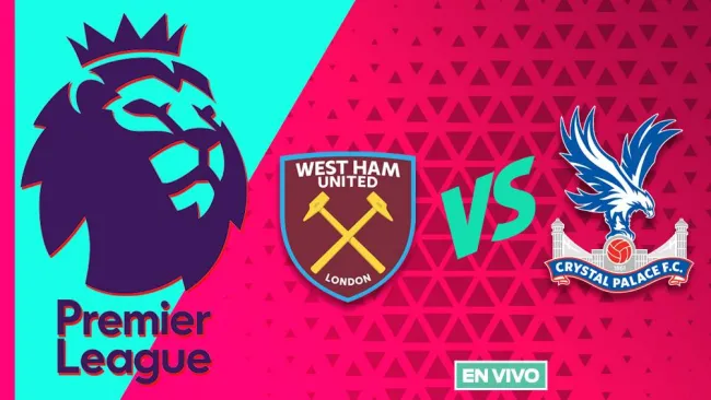 West Ham vs Crystal Palace EN VIVO Premier League Jornada 22