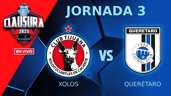 Xolos vs Querétaro EN VIVO Liga MX Clausura 2025 Jornada 3
