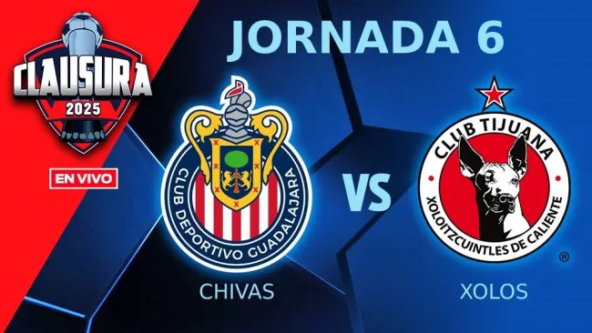 Chivas vs Xolos EN VIVO Liga MX Clausura 2025 Jornada 6