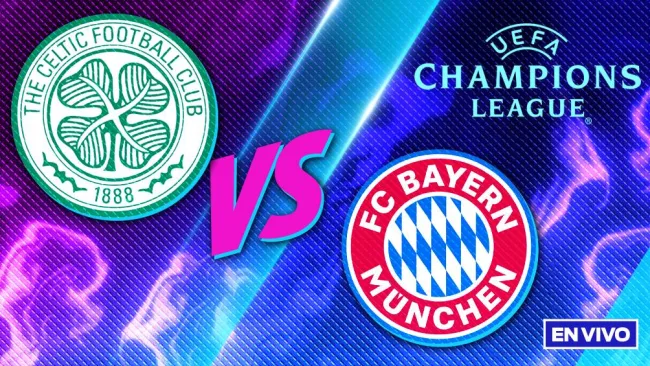 Celtic vs Bayern Munich UEFA Champions League EN VIVO Playoffs Ida