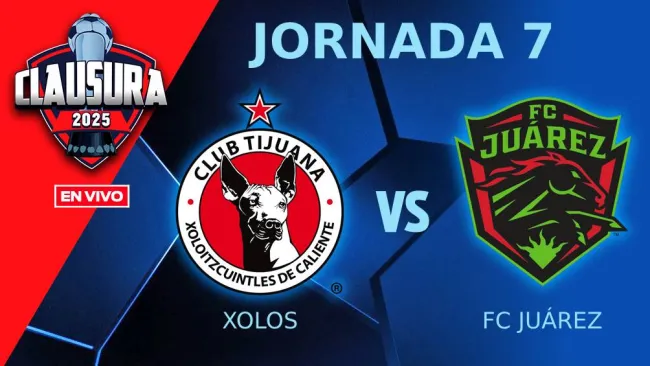Xolos vs FC Juárez EN VIVO Liga MX Clausura 2025 Jornada 7