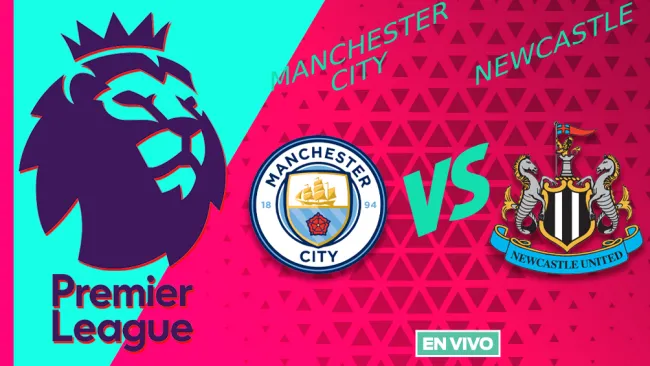 Manchester City vs Newcastle EN VIVO Premier League Jornada 25
