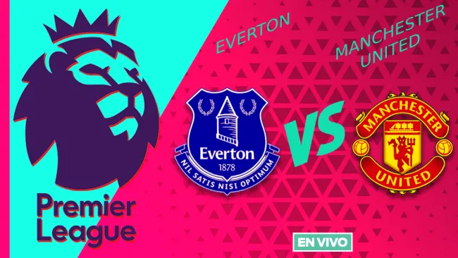 Everton vs Manchester United EN VIVO Premier League Jornada 26