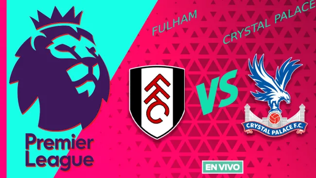 Fulham vs Crystal Palace EN VIVO Premier League Jornada 26