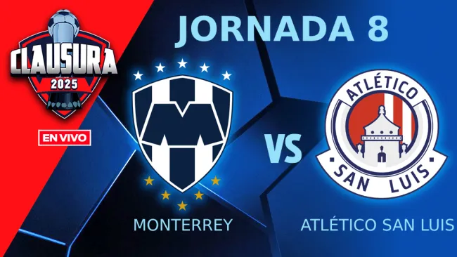 Monterrey vs Atlético San Luis EN VIVO Liga MX Jornada 8 Clausura 2025