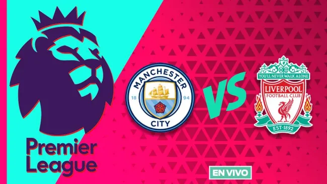 Manchester City vs Liverpool EN VIVO Premier League Jornada 26