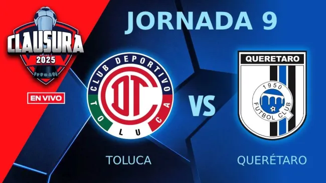 Toluca vs Querétaro EN VIVO Liga MX Clausura 2025 Jornada 9 