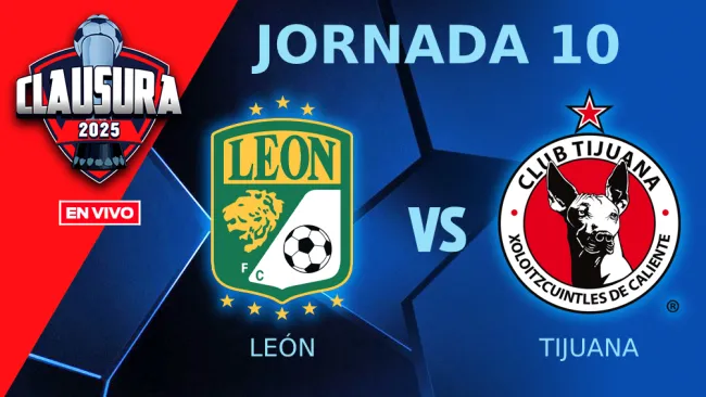 León vs Tijuana EN VIVO Liga MX Jornada 10 Clausura 2025
