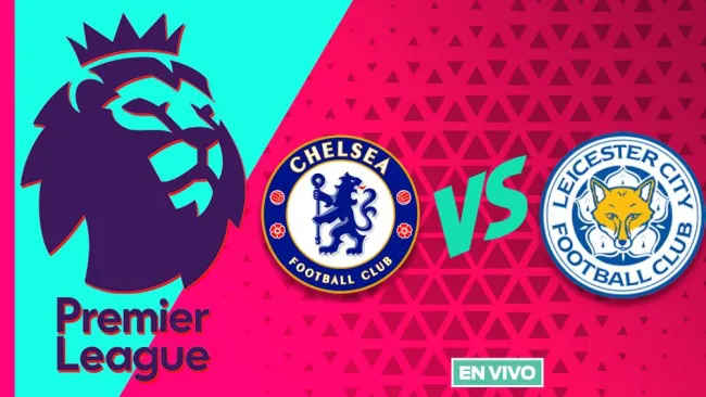 Chelsea vs Leicester City EN VIVO Premier League Jornada 28
