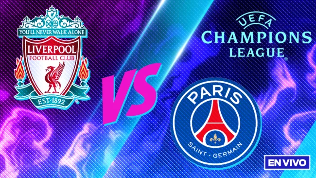 Liverpool vs PSG EN VIVO UEFA Champions League Octavos de Final Vuelta
