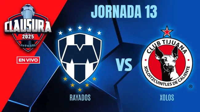 Rayados vs Xolos | Liga MX Jornada 13 Clausura 2025