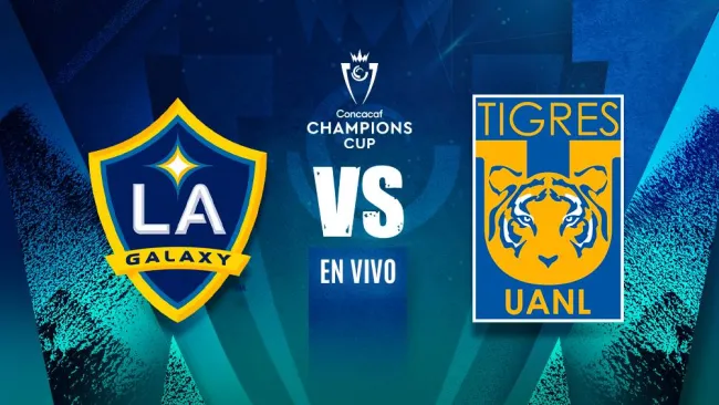 LA Galaxy vs Tigres I Ida Cuartos de Final Concacaf Champions Cup