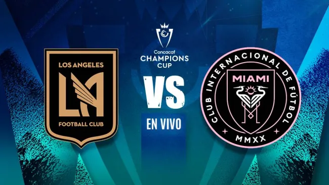 LAFC vs Inter de Miami EN VIVO Concacaf Campeones Cup Cuartos de Final Ida