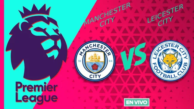 Manchester City vs Leicester City EN VIVO Premier League Jornada 30
