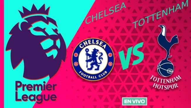 Chelsea vs Tottenham EN VIVO Premier League Jornada 30