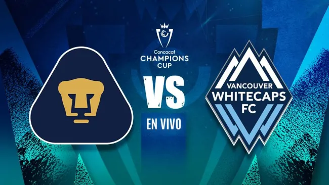 Pumas vs Vancouver Whitecaps EN VIVO Concacaf Champions Cup Cuartos de Final Vuelta