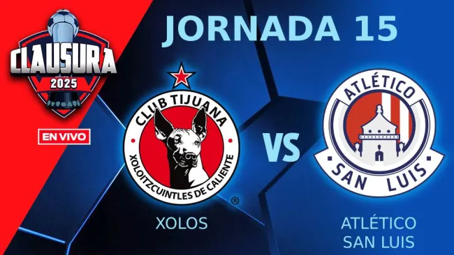 Xolos vs Atlético San Luis EN VIVO Liga MX Clausura 2025 Jornada 15